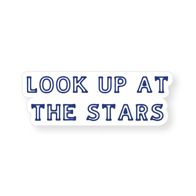 Look Up At The Stars Sticker