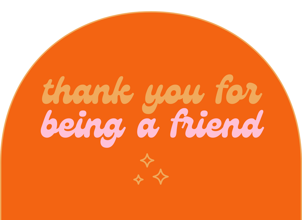 Thank You for Being a Friend Card